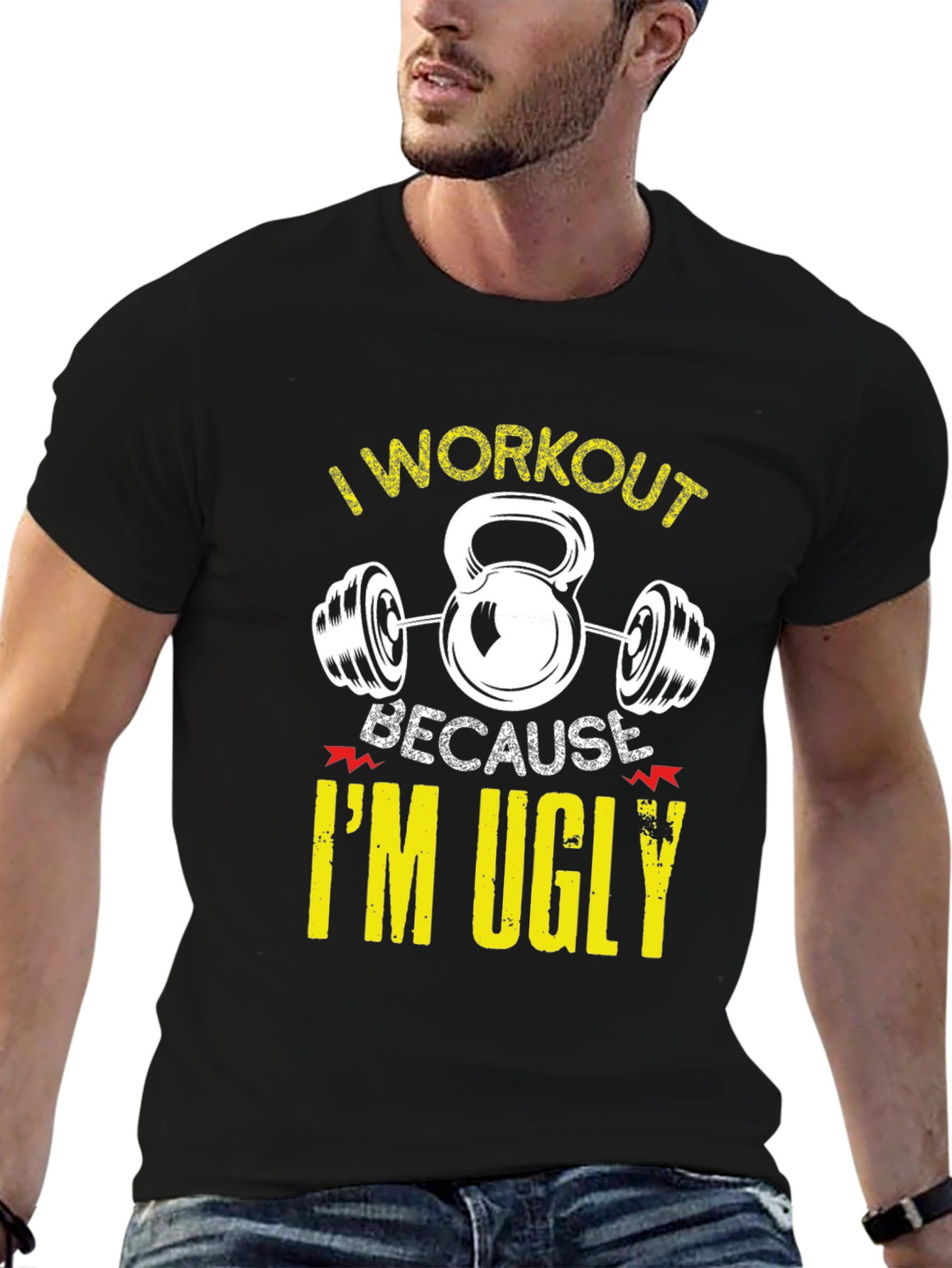 I Workout Because Im Ugly Funny Graphic T-Shirt