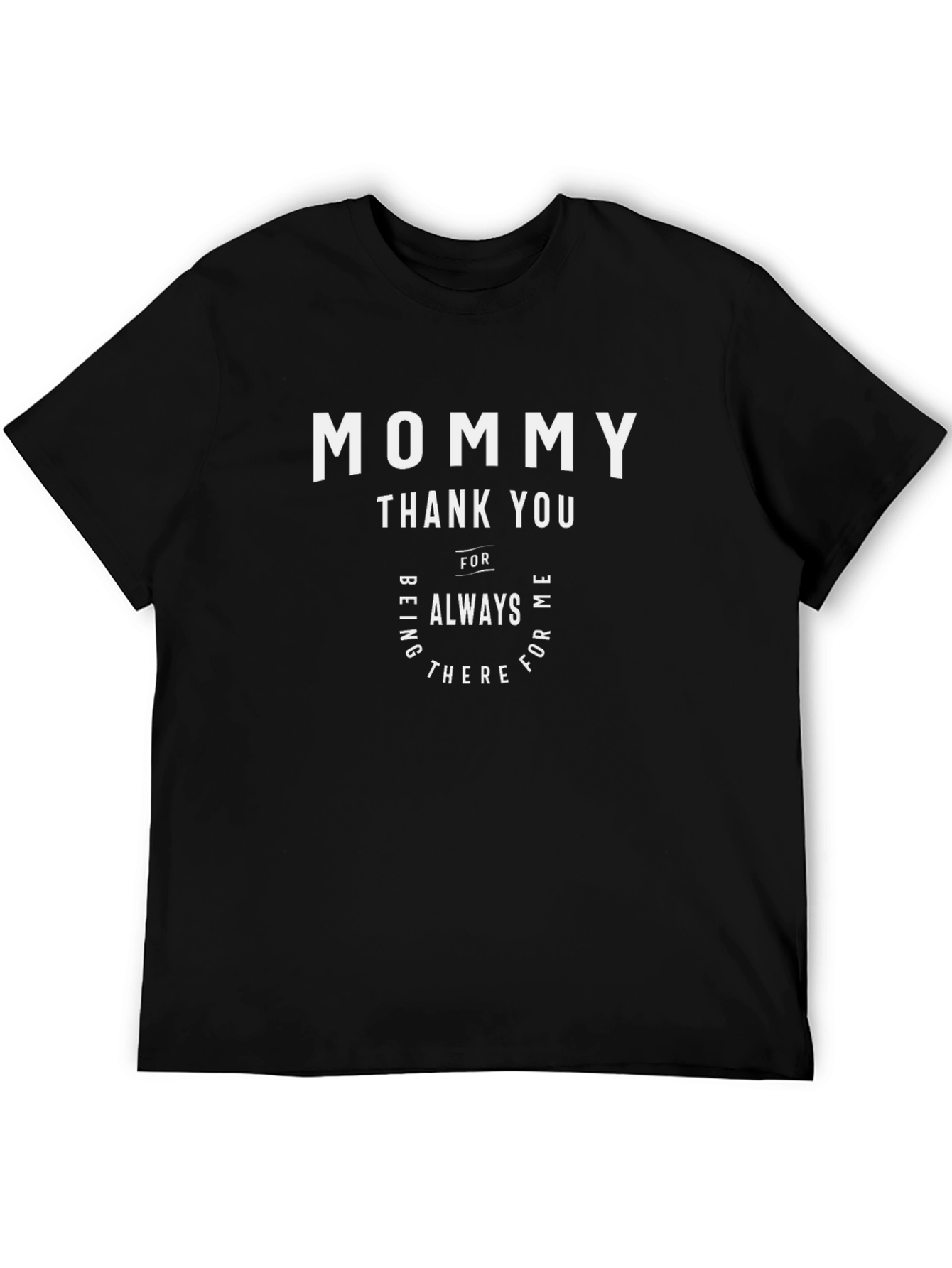 Mommy Thank You T-Shirt - Black