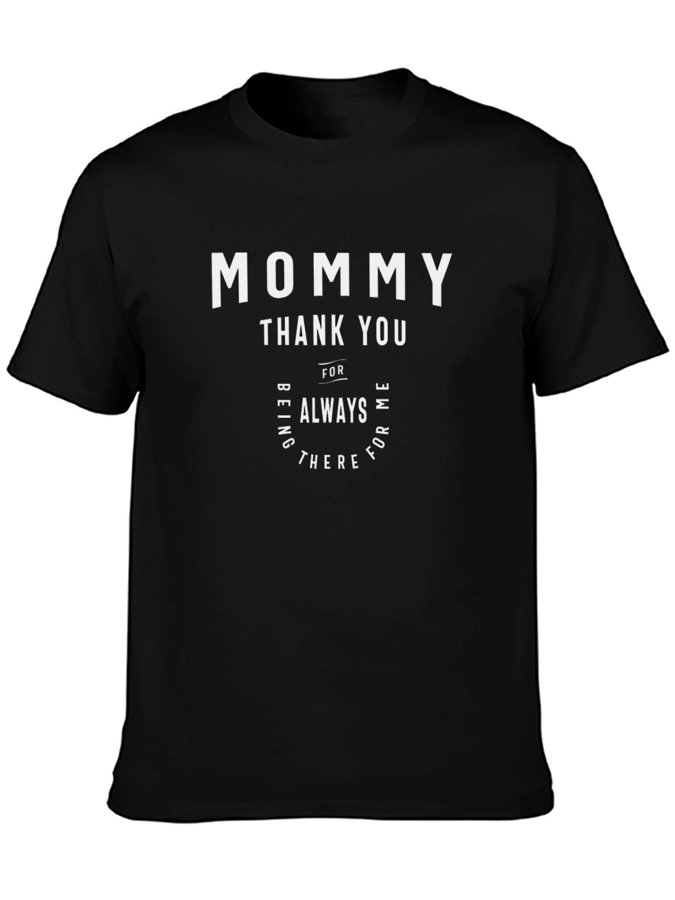 Mommy Thank You T-Shirt - Black