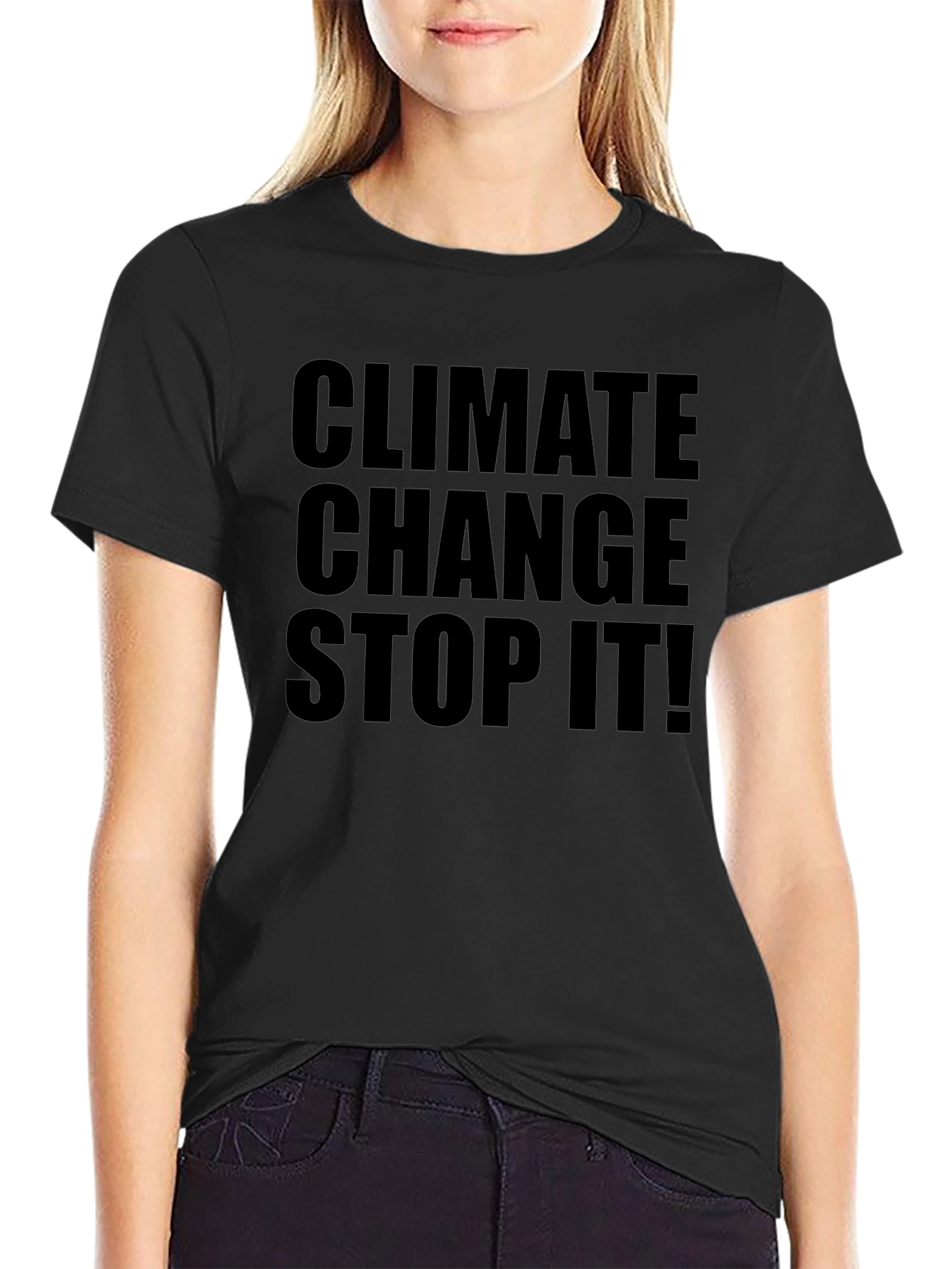 Climate Change Stop It! Black T-Shirt