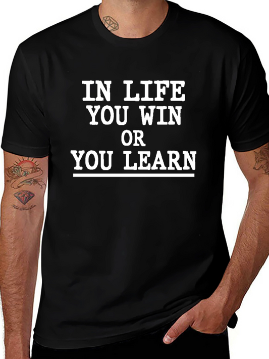 In Life You Win or Learn T-Shirt