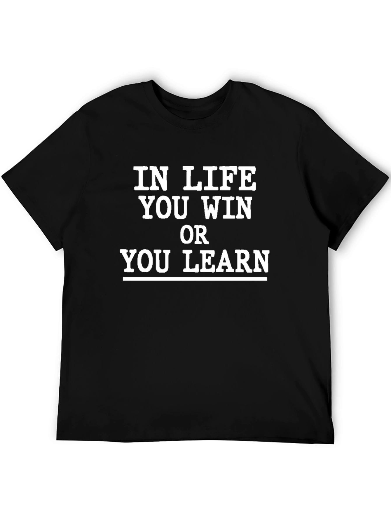 In Life You Win or Learn T-Shirt