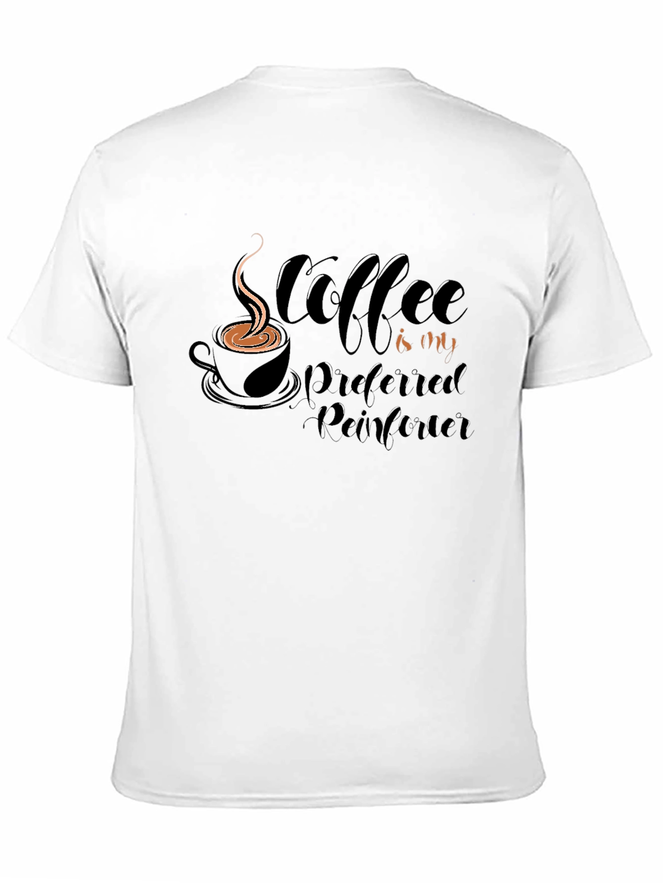 Coffee is My Preferred Reinforcer T-Shirt