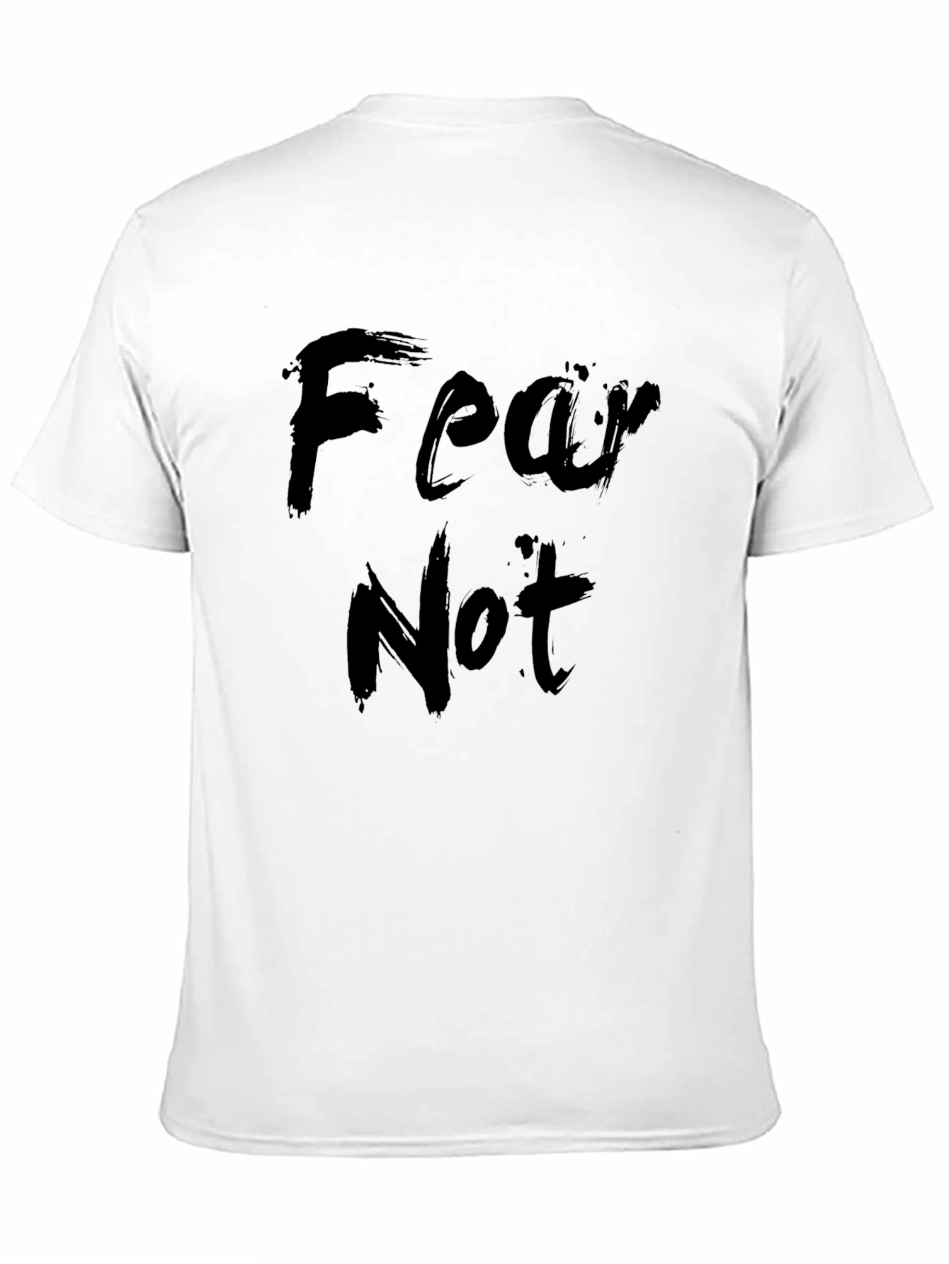 Fear Not T-Shirt - Stylish Comfort