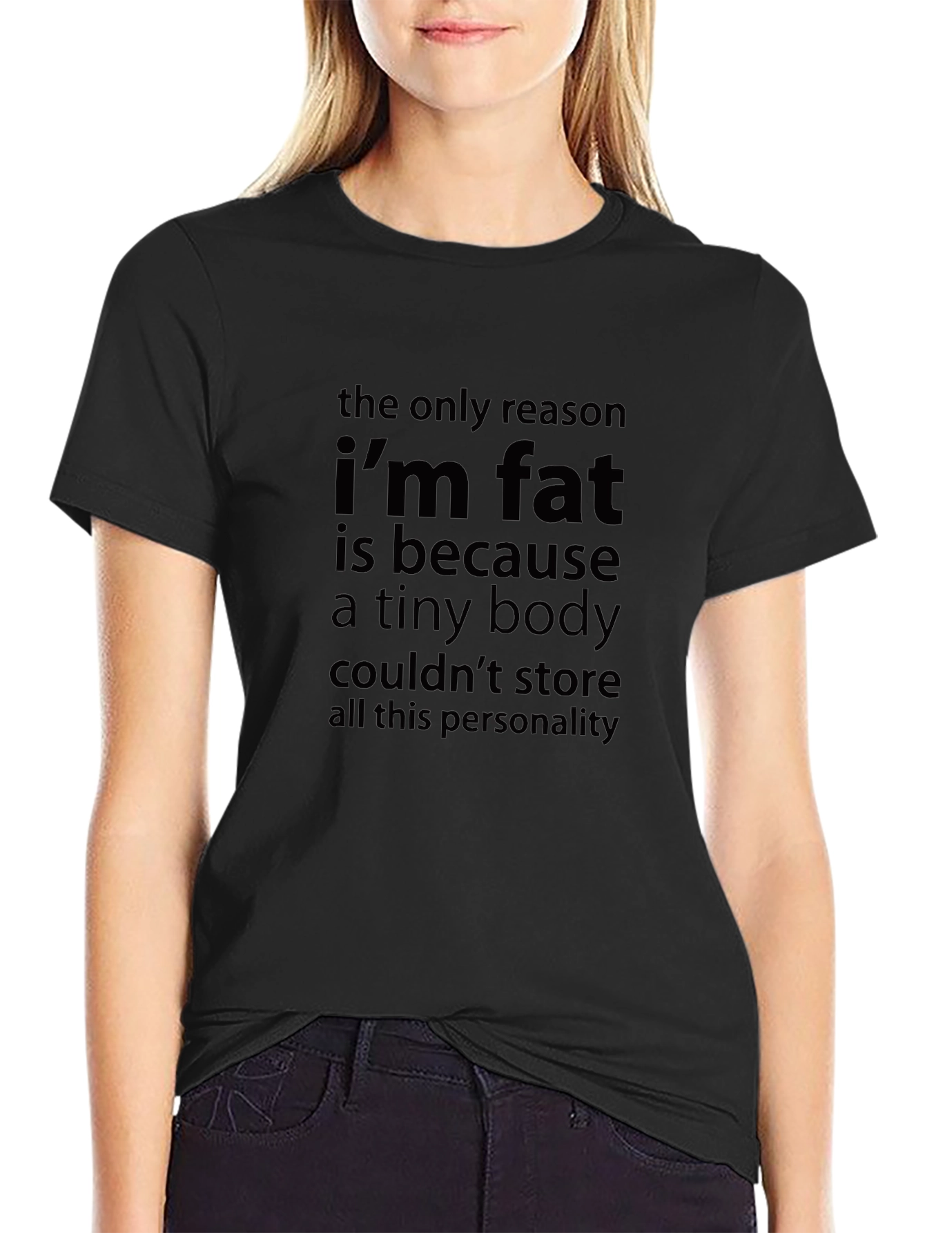 Funny Im Fat Slogan Black T-Shirt