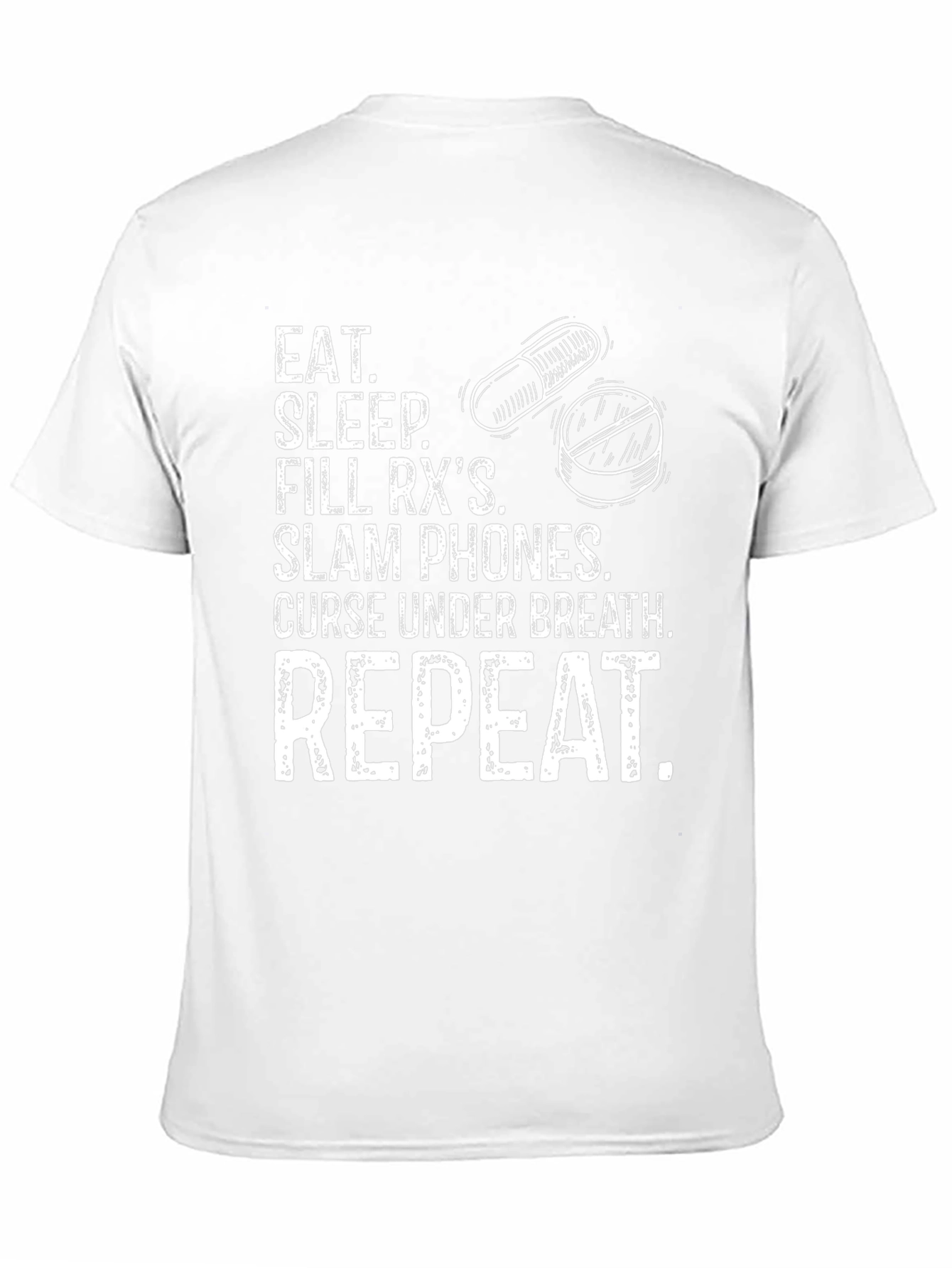 Eat Sleep Fill RXs Repeat T-Shirt