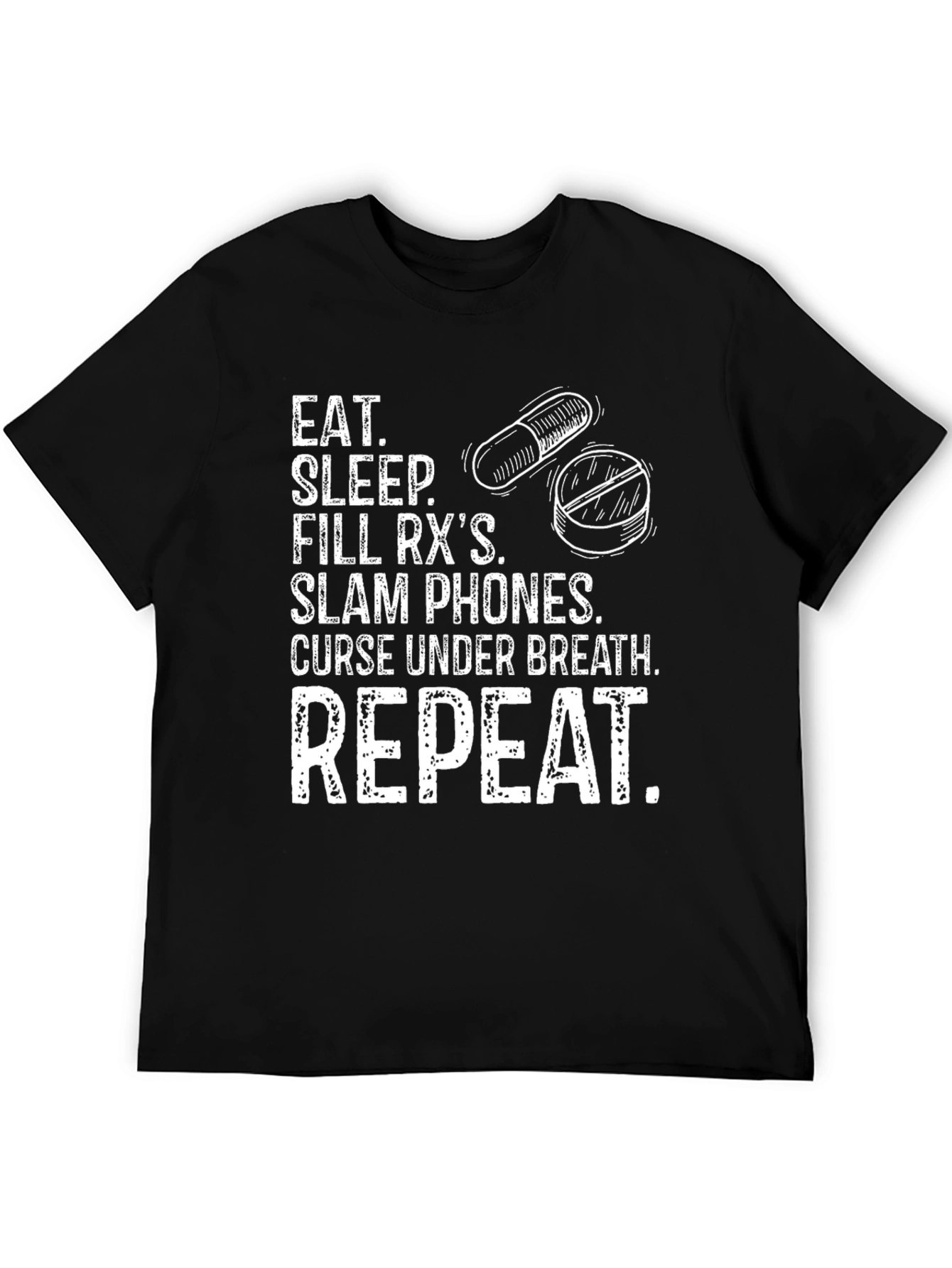Eat Sleep Fill RXs Repeat T-Shirt