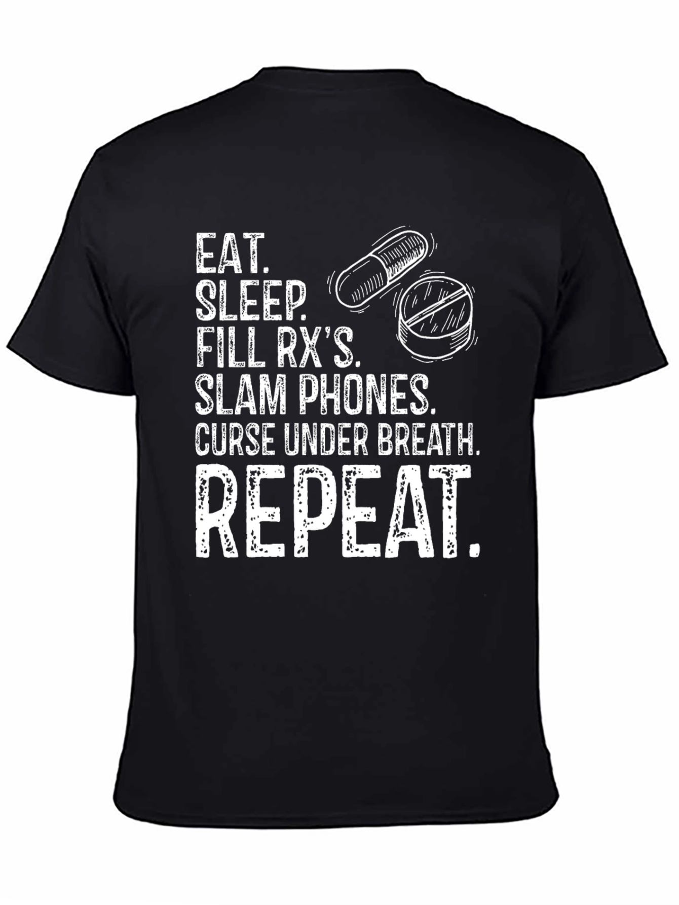 Eat Sleep Fill RXs Repeat T-Shirt