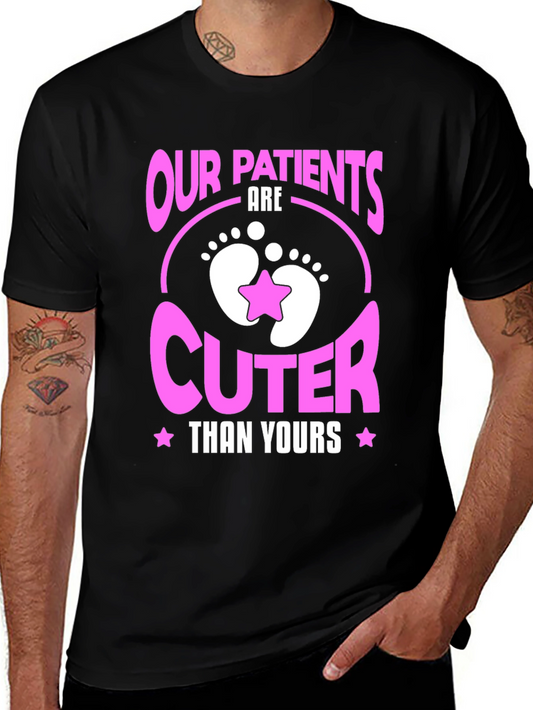 Our Patients Are Cuter Than Yours Funny Doctor T-Shirt