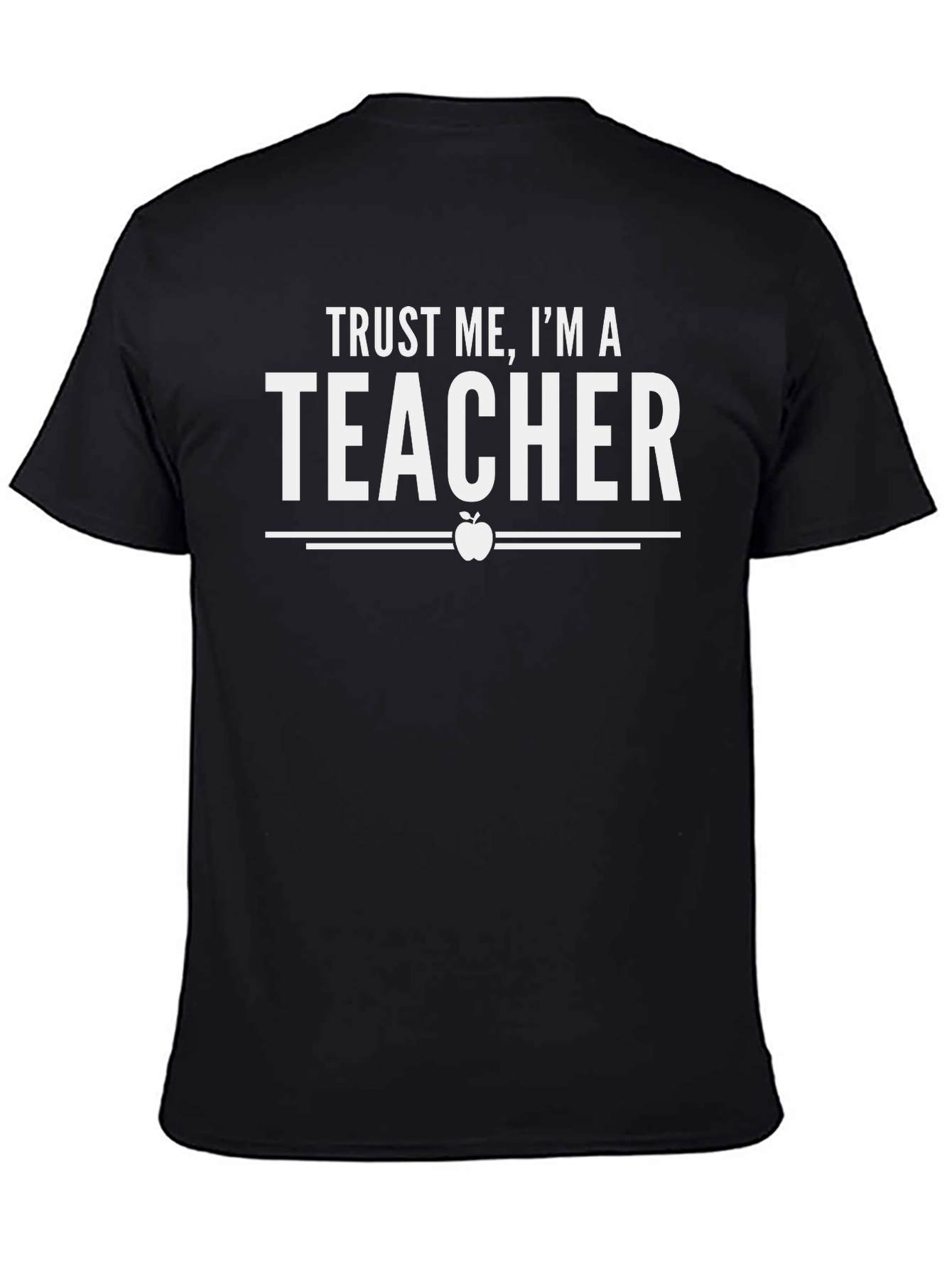 Trust Me Im A Teacher Graphic T-Shirt