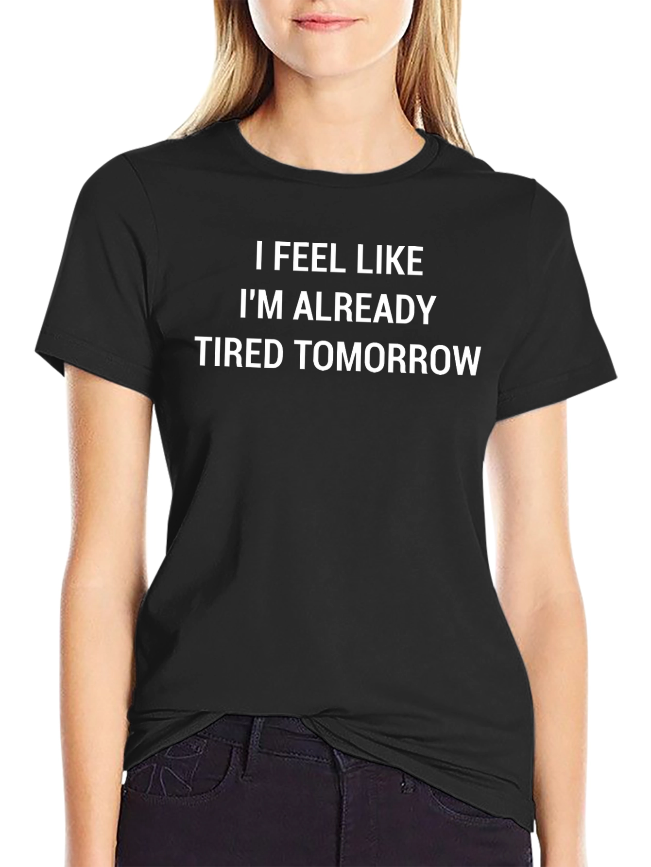 Funny Tired Tomorrow Black T-Shirt