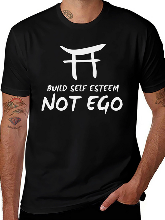 Build Self Esteem Not Ego T-Shirt
