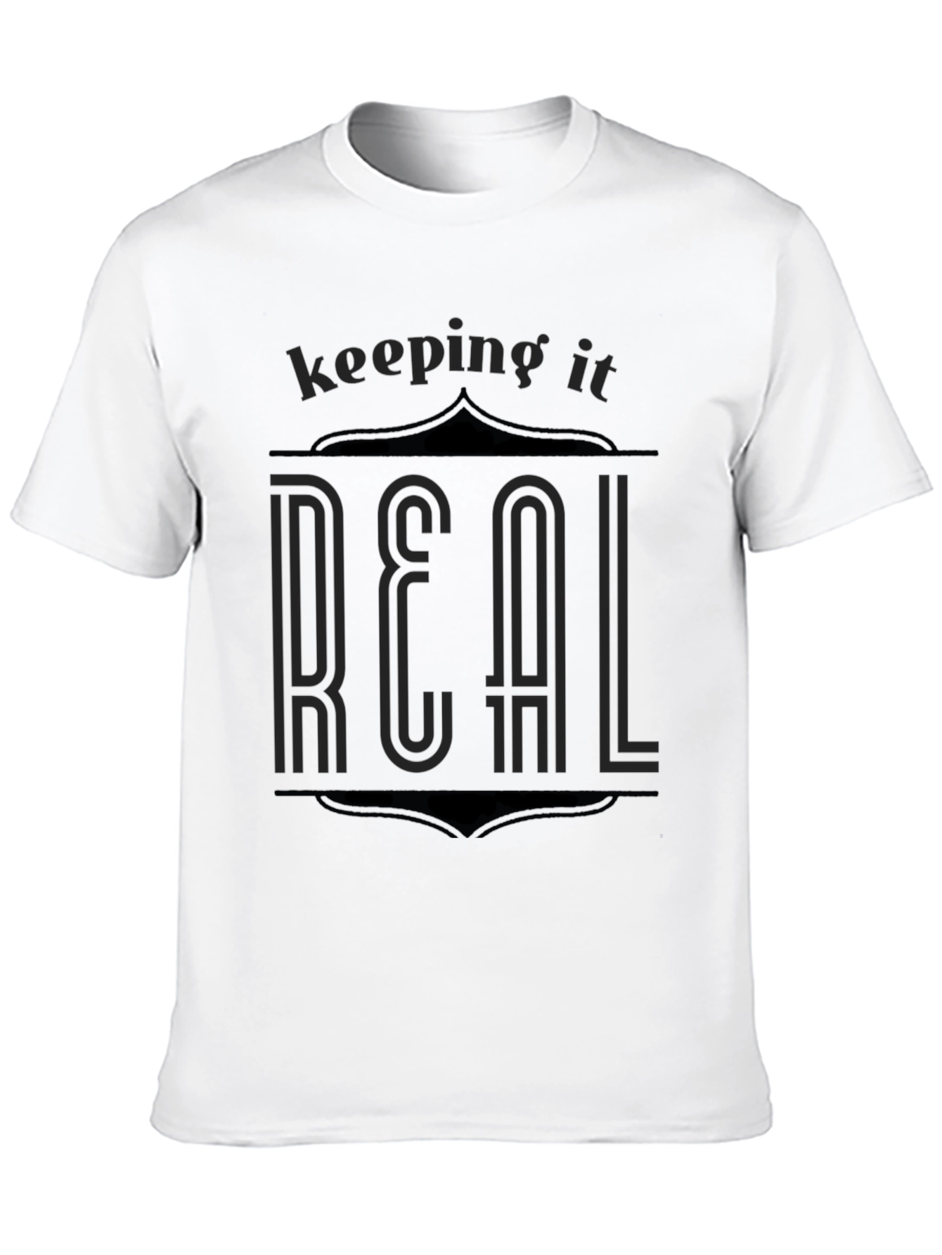Keeping It Real Graphic T-Shirt