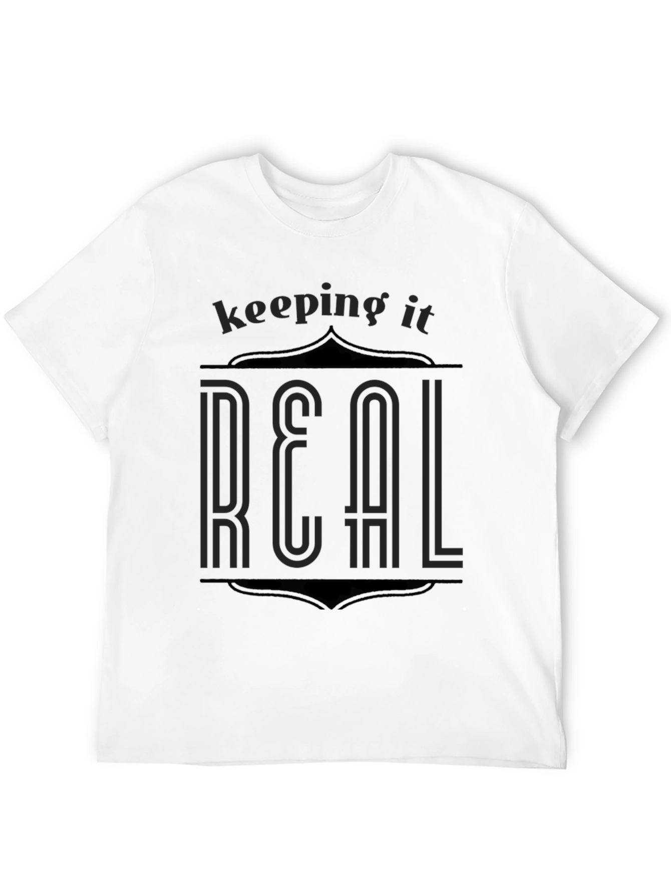 Keeping It Real Graphic T-Shirt