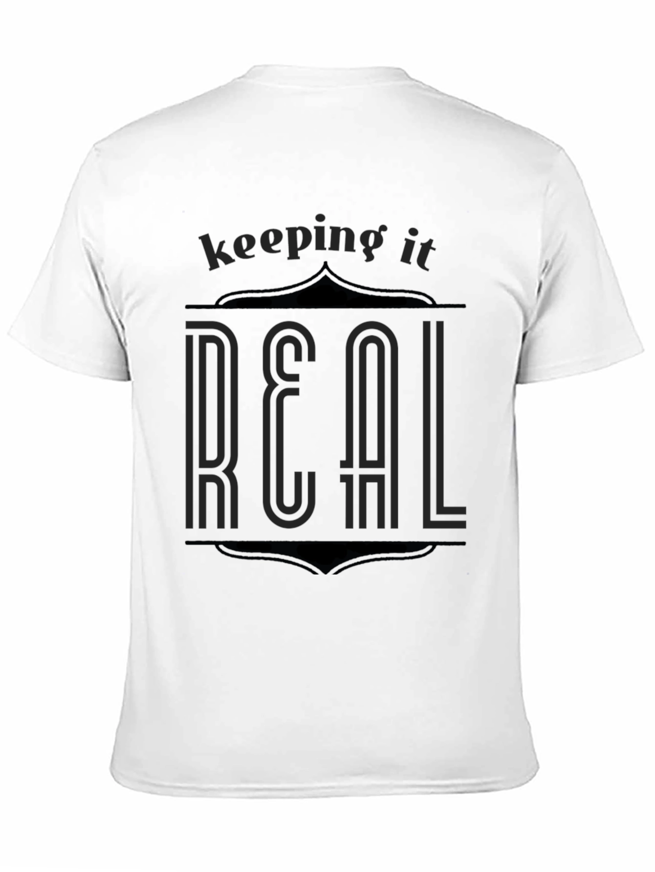 Keeping It Real Graphic T-Shirt