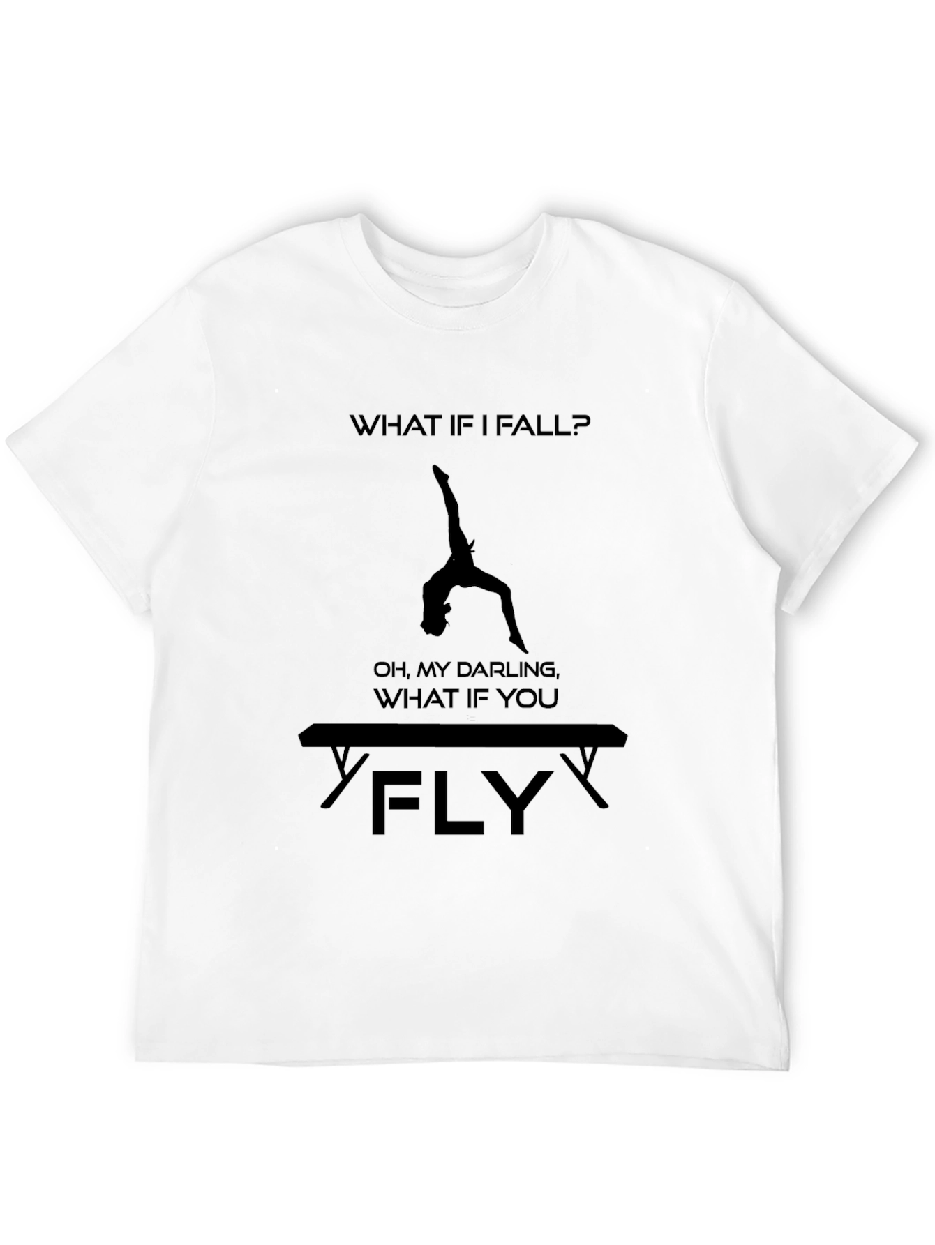 Gymnastics T-Shirt: What If You Fly? Tee